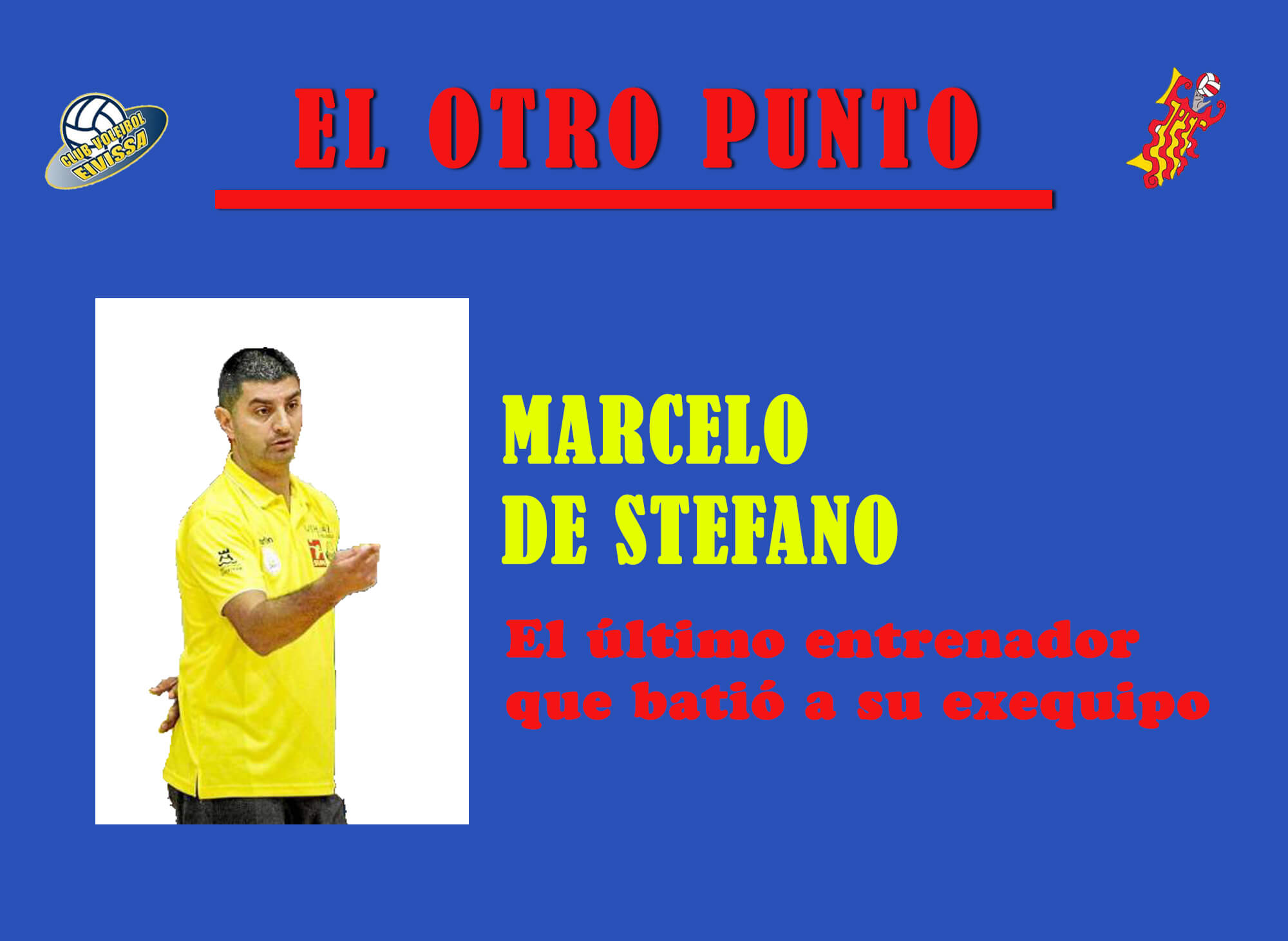 EL OTRO PUNTO: Marcelo De Stefano, el último entrenador que doblegó a su exequipo